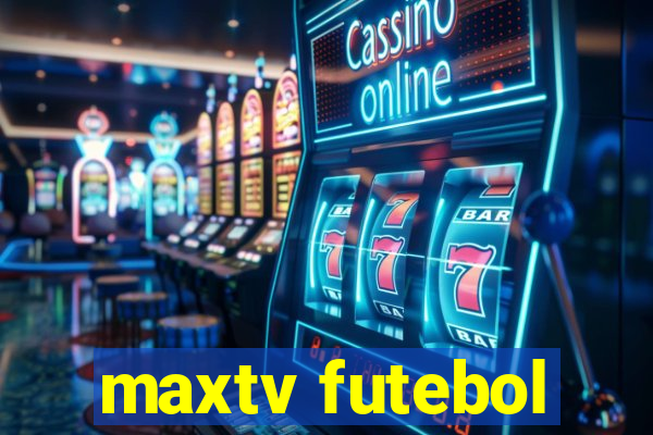 maxtv futebol